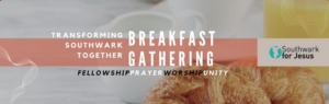 Transform Southwark Together - Prayer Breakfast @ Southwark Cathedral